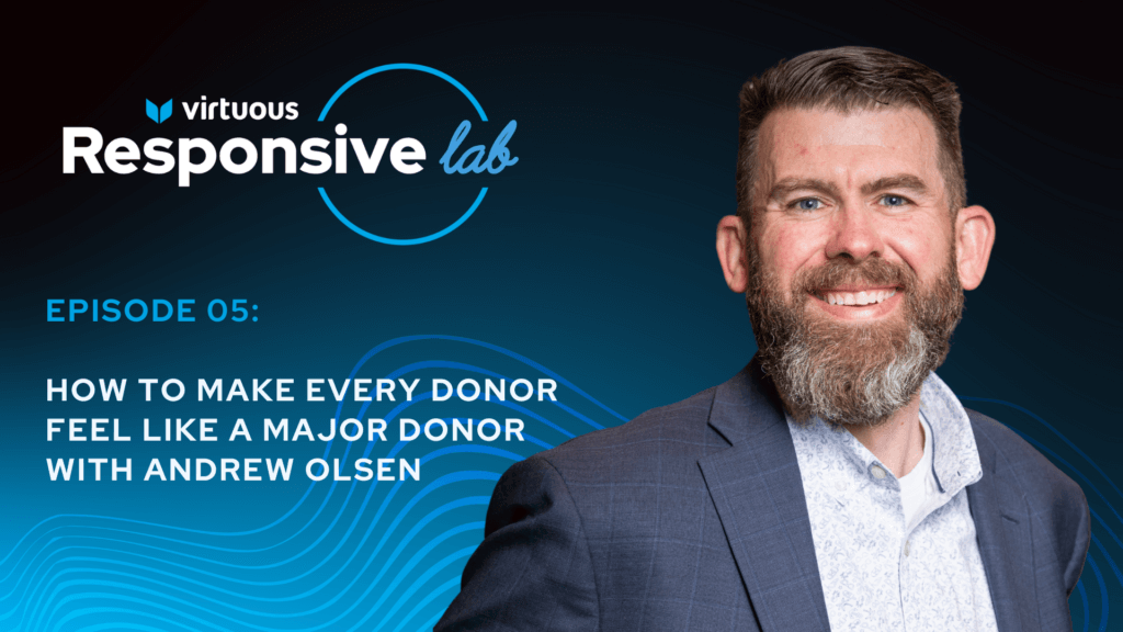 How to Make Every Donor Feel Like a Major Donor with Andrew Olsen