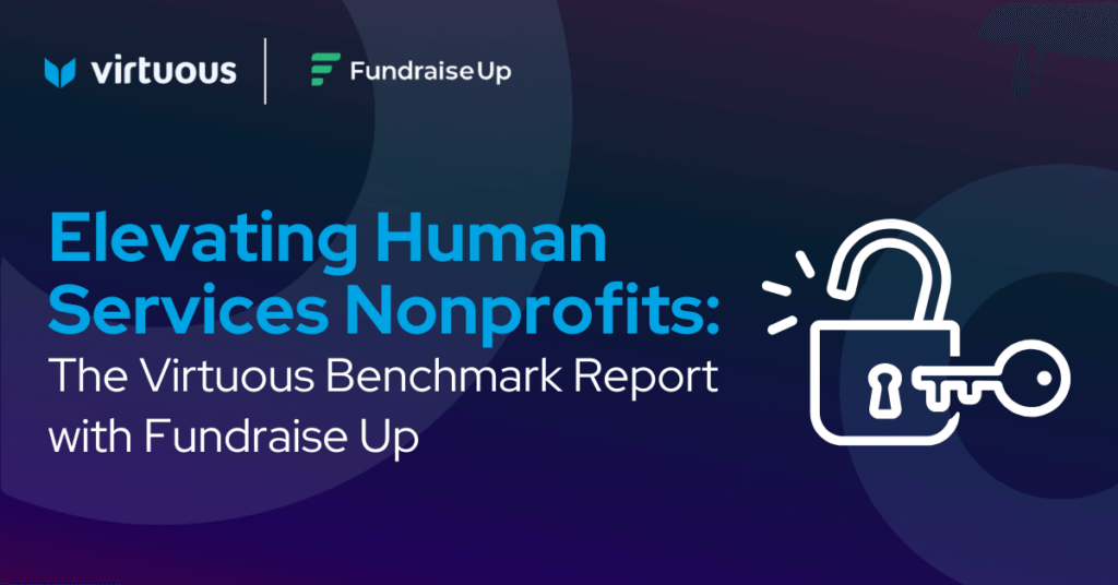 Elevating Human Services Nonprofits: The Virtuous Benchmark Report with Fundraise Up