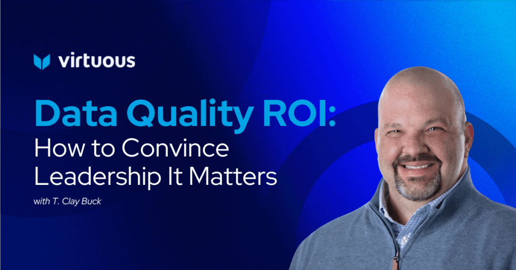 T. Clay Buck Data Quality ROI